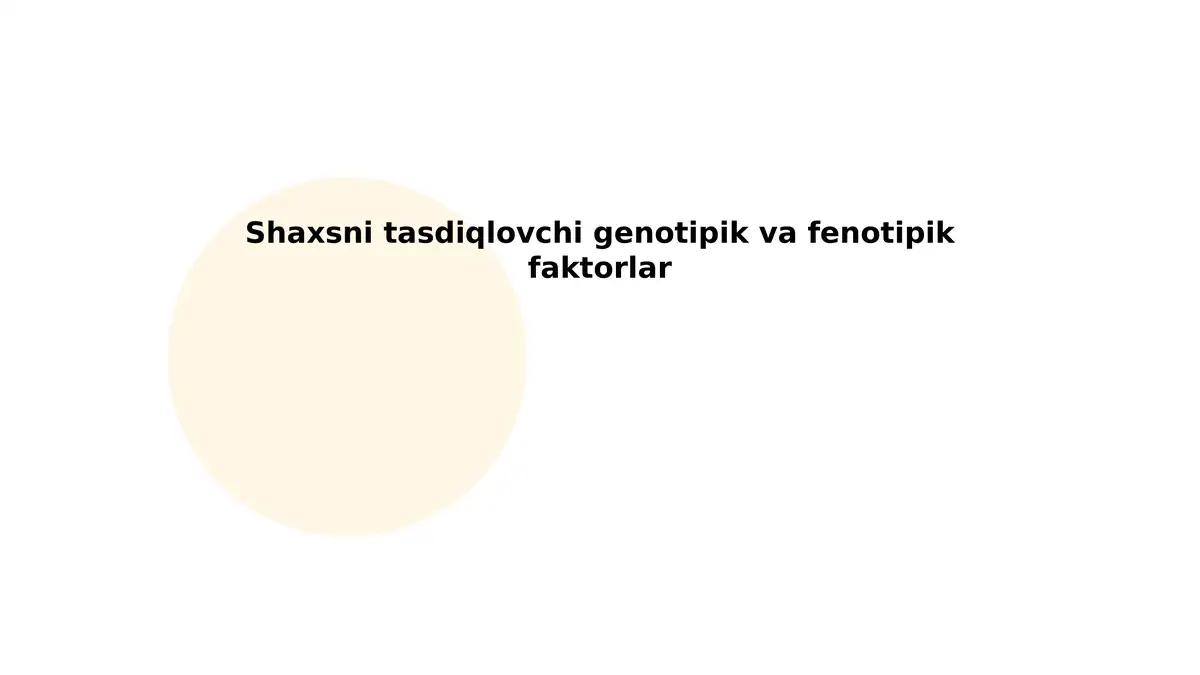 Shaxsni tasdiqlovchi genotipik va fenotipik faktorlar