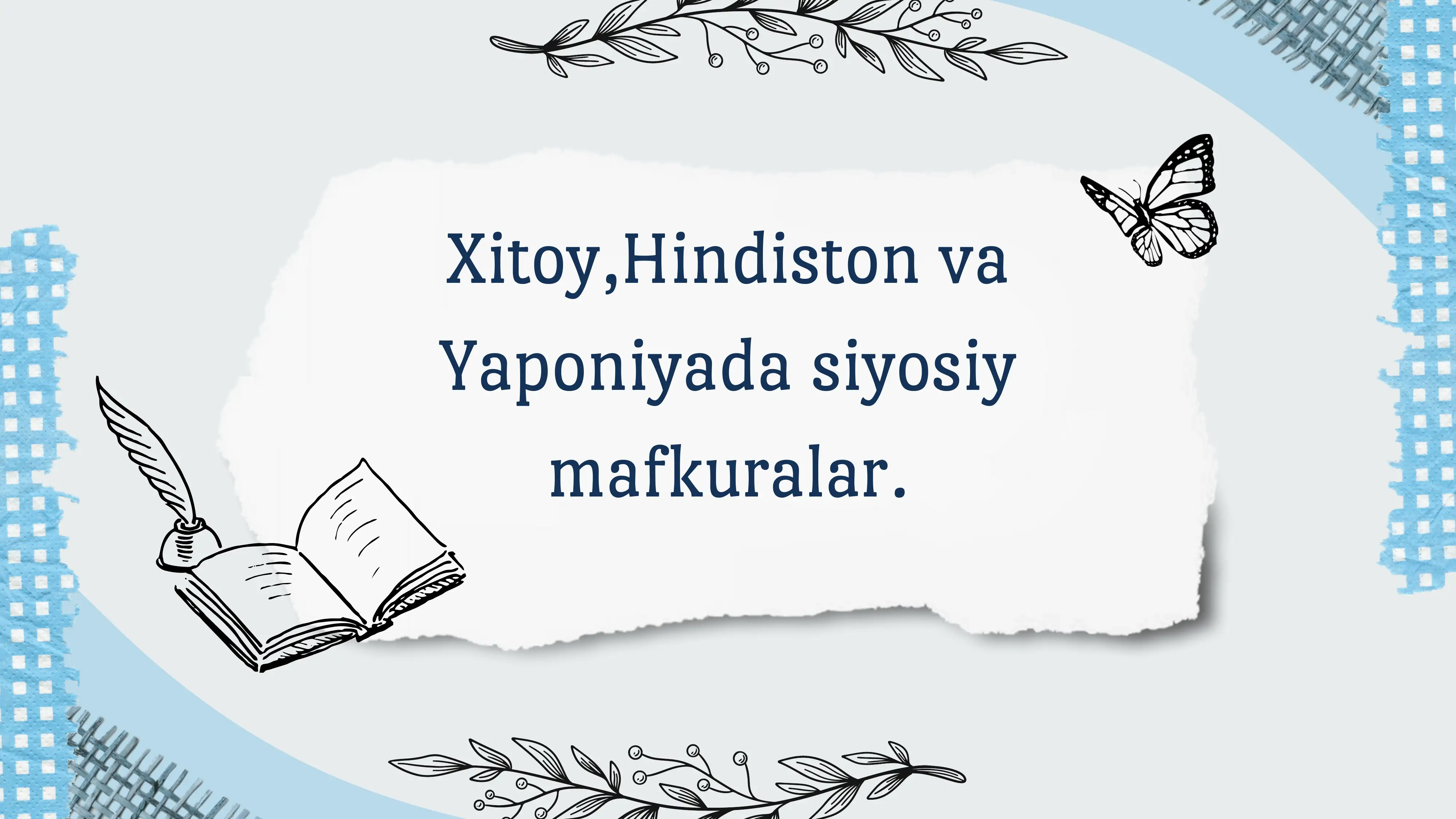 Xitoy, Hindiston va Yaponiyada siyosiy mafkuralar.