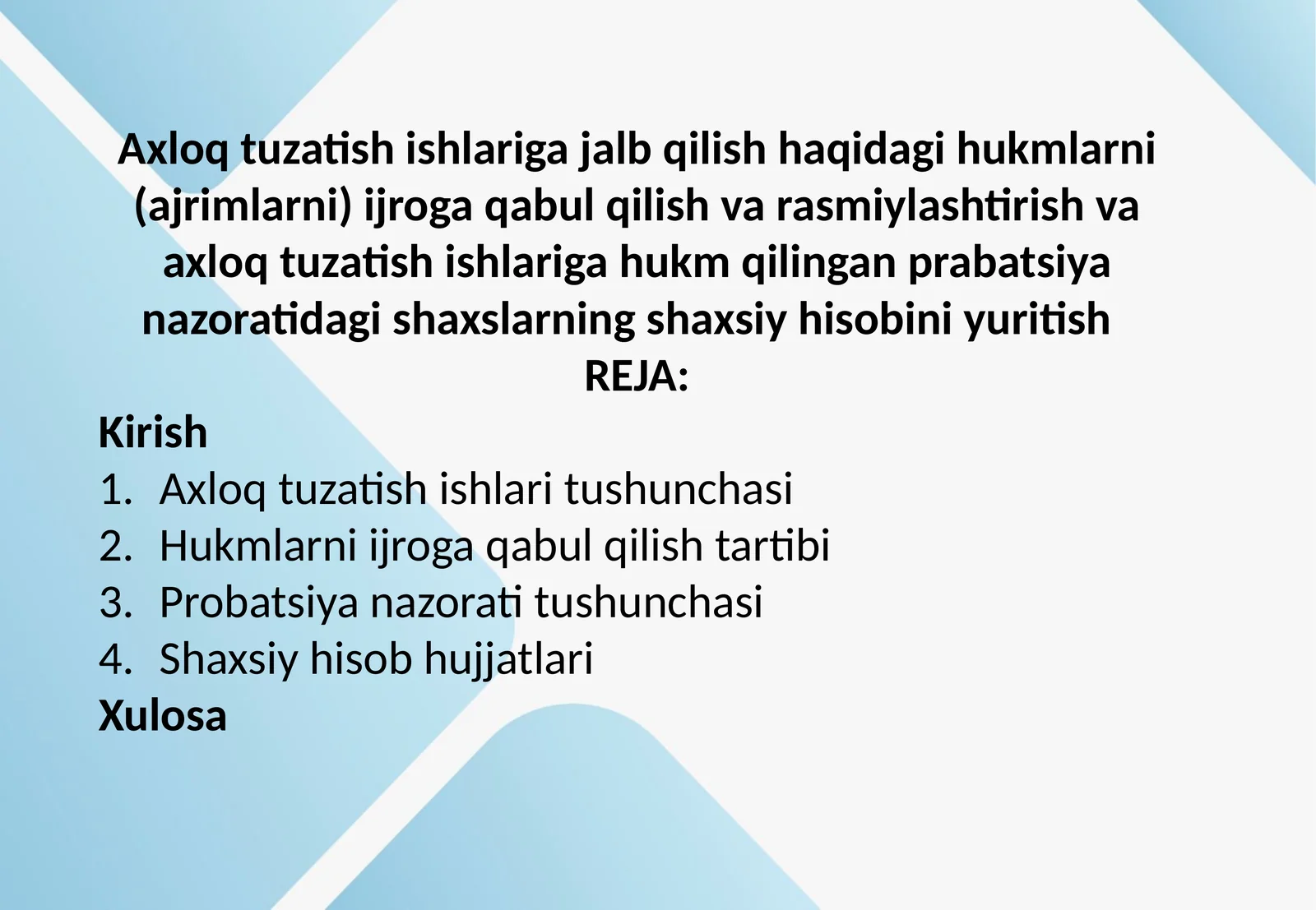 Axloq tuzatish ishlariga jalb qilish haqidagi hukmlarni (ajrimlarni) ijroga qabul qilish va rasmiylashtirish va axloq tuzatish ishlariga hukm qilingan prabatsiya nazoratidagi shaxslarning shaxsiy hisobini yuritish
