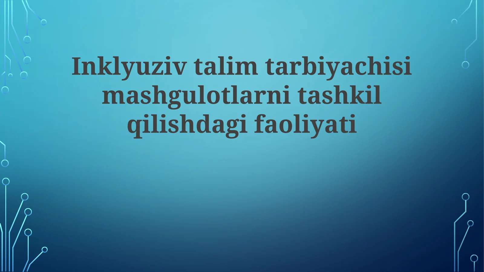 Inklyuziv Ta'lim O'qituvchisining Darslarni Tashkil Qilishdagi Faolligi