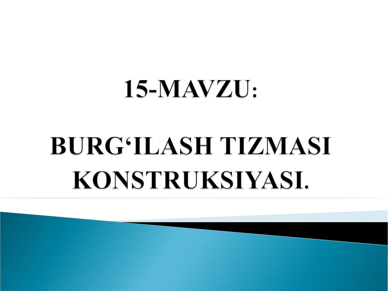 BURG‘ILASH TIZMASI KONSTRUKSIYASI