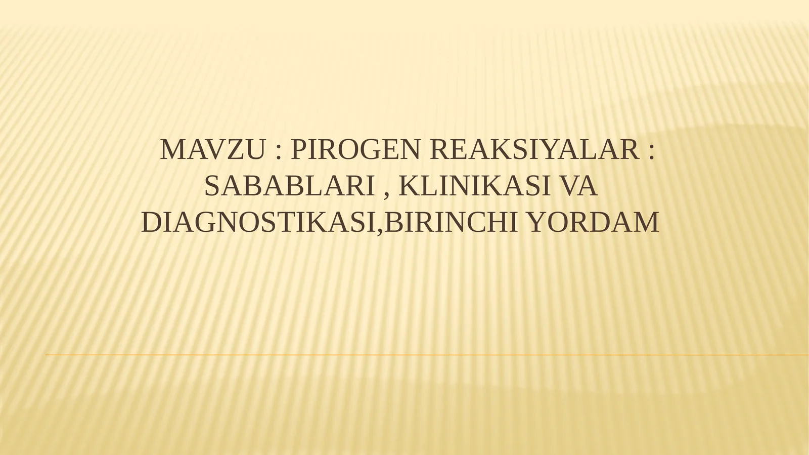 Pirogen reaksiyalar : sabablari , klinikasi va diagnostikasi,birinchi yordam