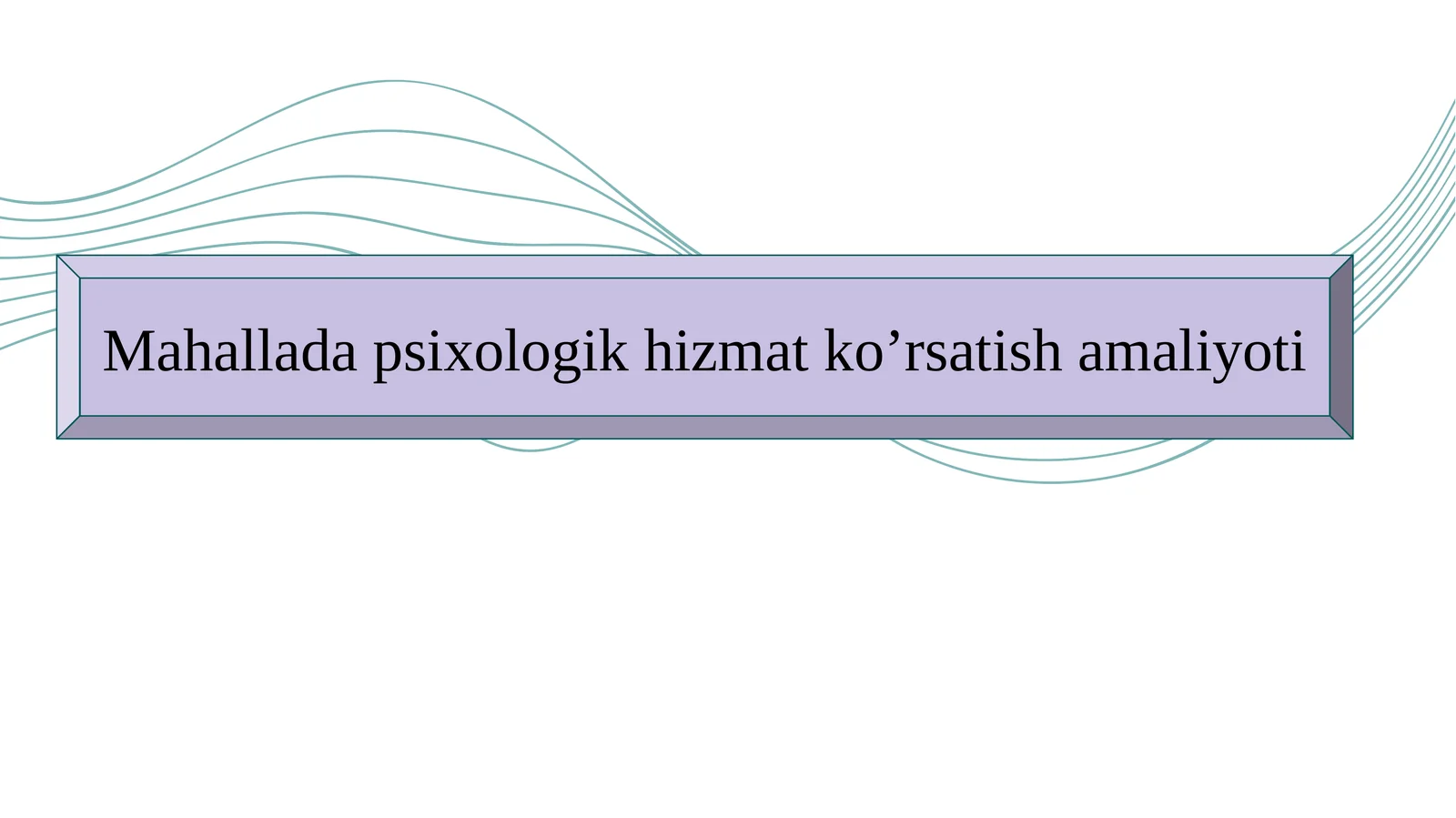 Mahallada psixologik xizmat ko'rsatish amaliyoti