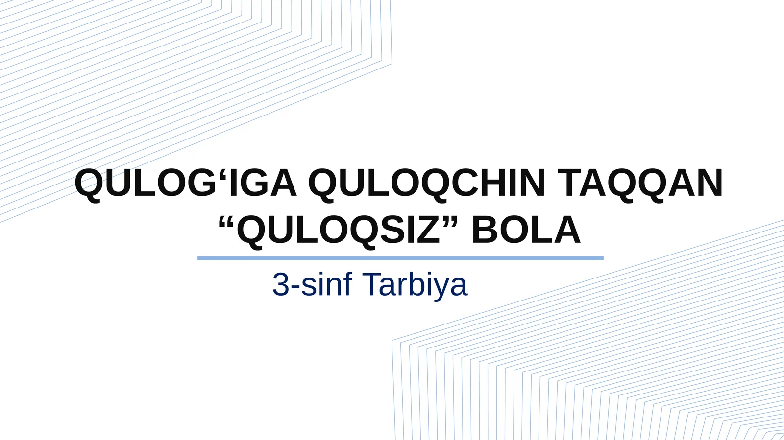"Qulog'iga quloqchin taqqan quloqsiz bola" mavzusida 3-sinf Tarbiya fanidan dars ishlanma