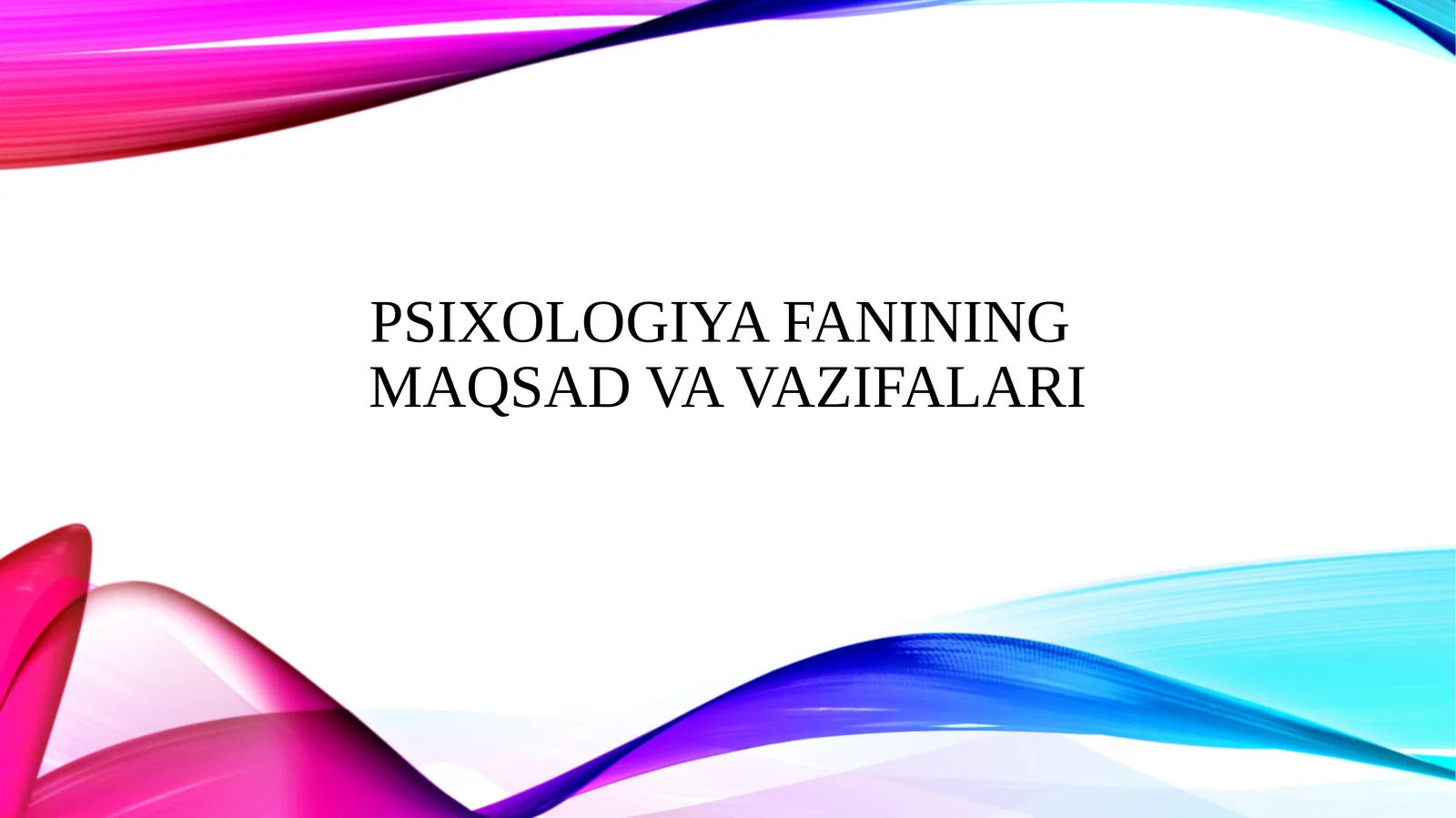 Psixologiya fanining maqsad va vazifalari