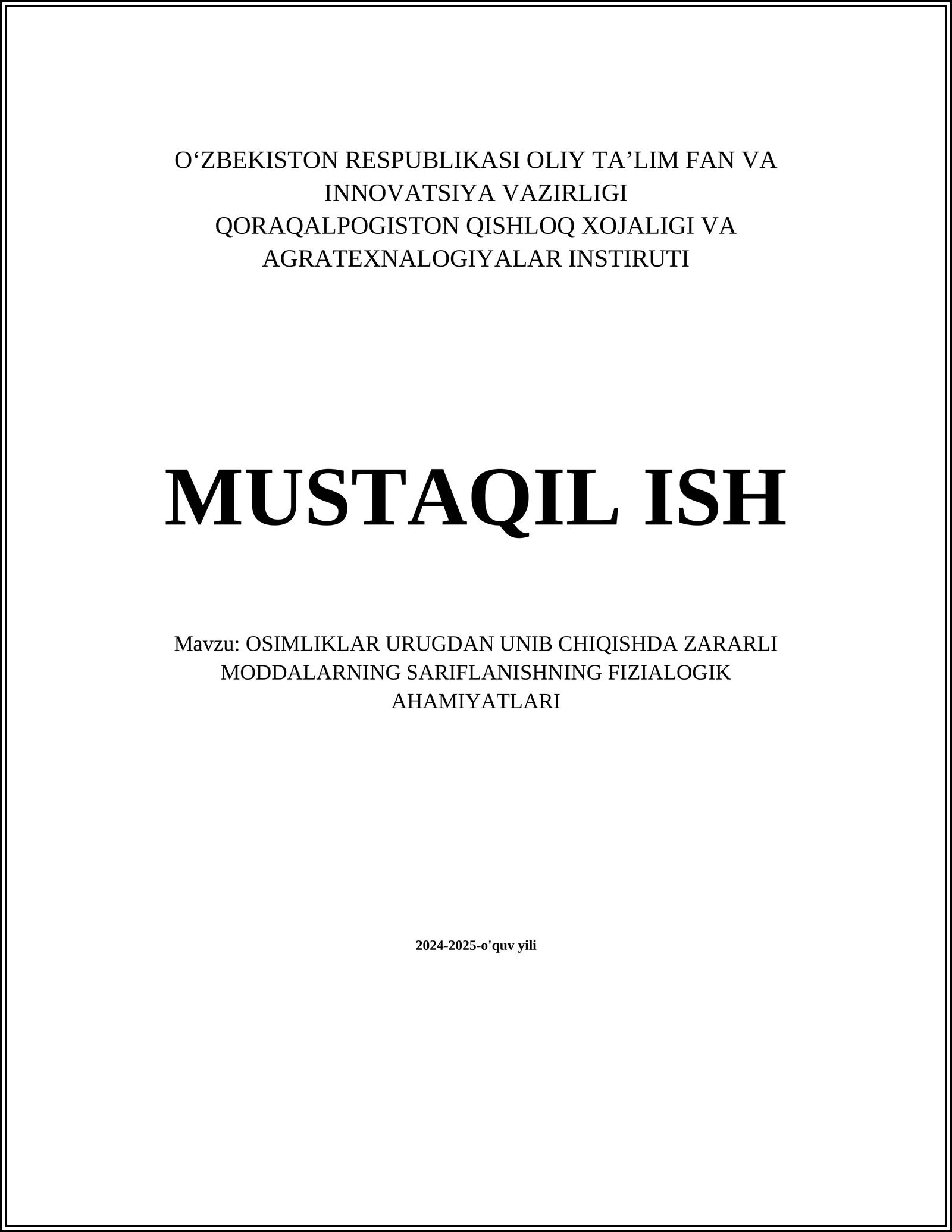 MUSTAQIL ISH Mavzu: OSIMLIKLAR URUGDAN UNIB CHIQISHDA ZARARLI MODDALARNING SARIFLANISHNING FIZIALOGIK AHAMIYATLARI