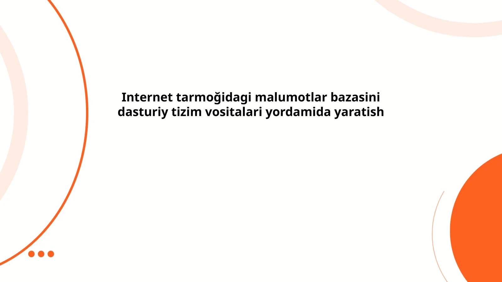 Internet tarmoğidagi malumotlar bazasini dasturiy tizim vositalari yordamida yaratish