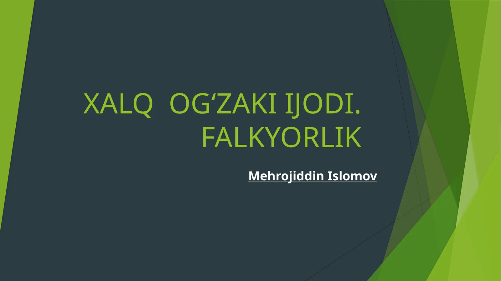 XALQ OGʻZAKI IJODI.FALKYORLIK