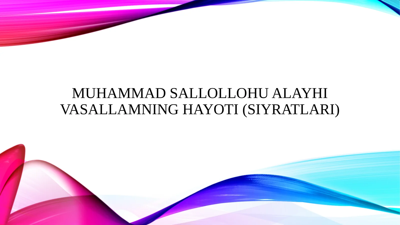 Muhammad Sallollohu Alayhi vasallamning hayoti (siyratlari)