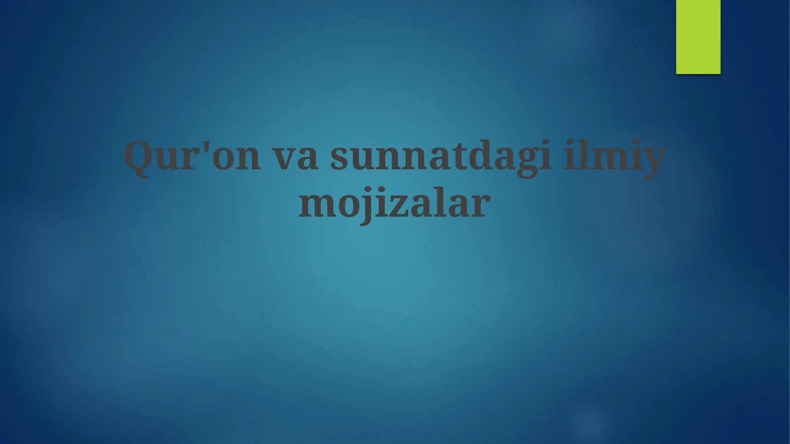Qur'on va Sunnatdagi ilmiy mo'jizalar