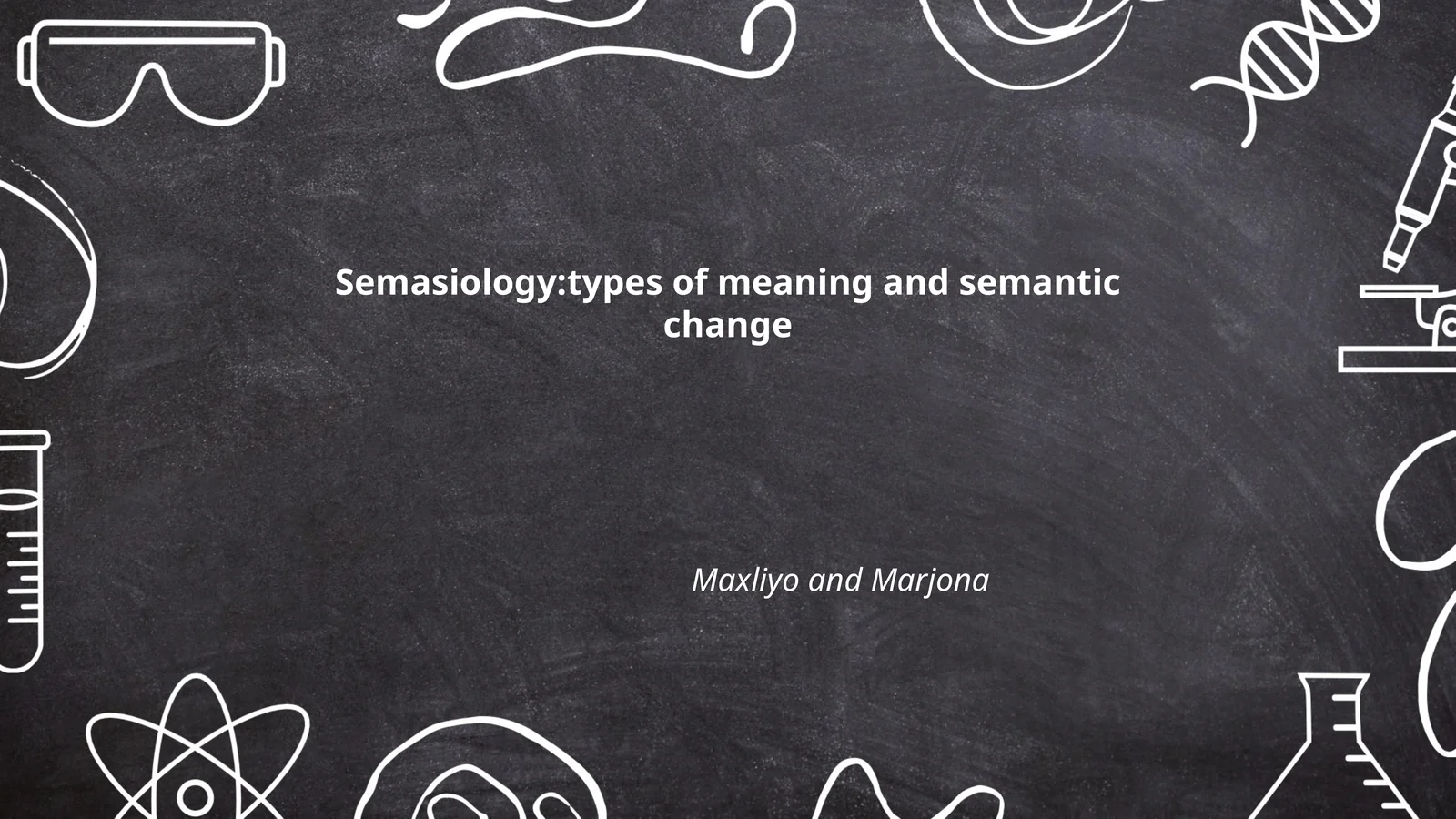 Semasiology: Types of Meaning and Semantic Change