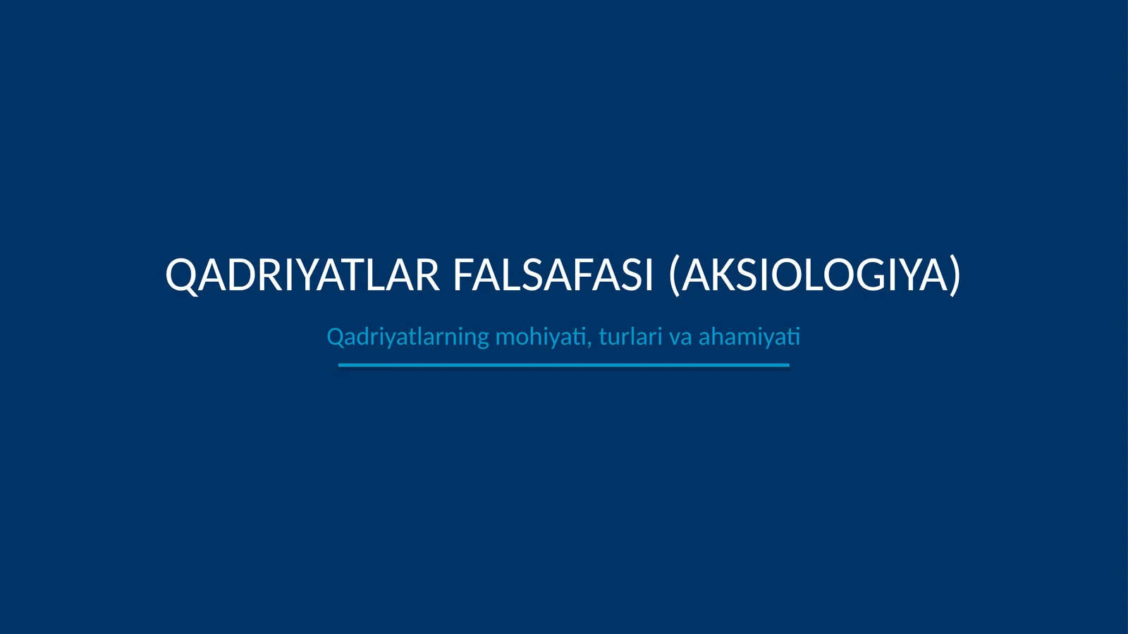 Qadriyatlar falsafasi(aksiologiya)
