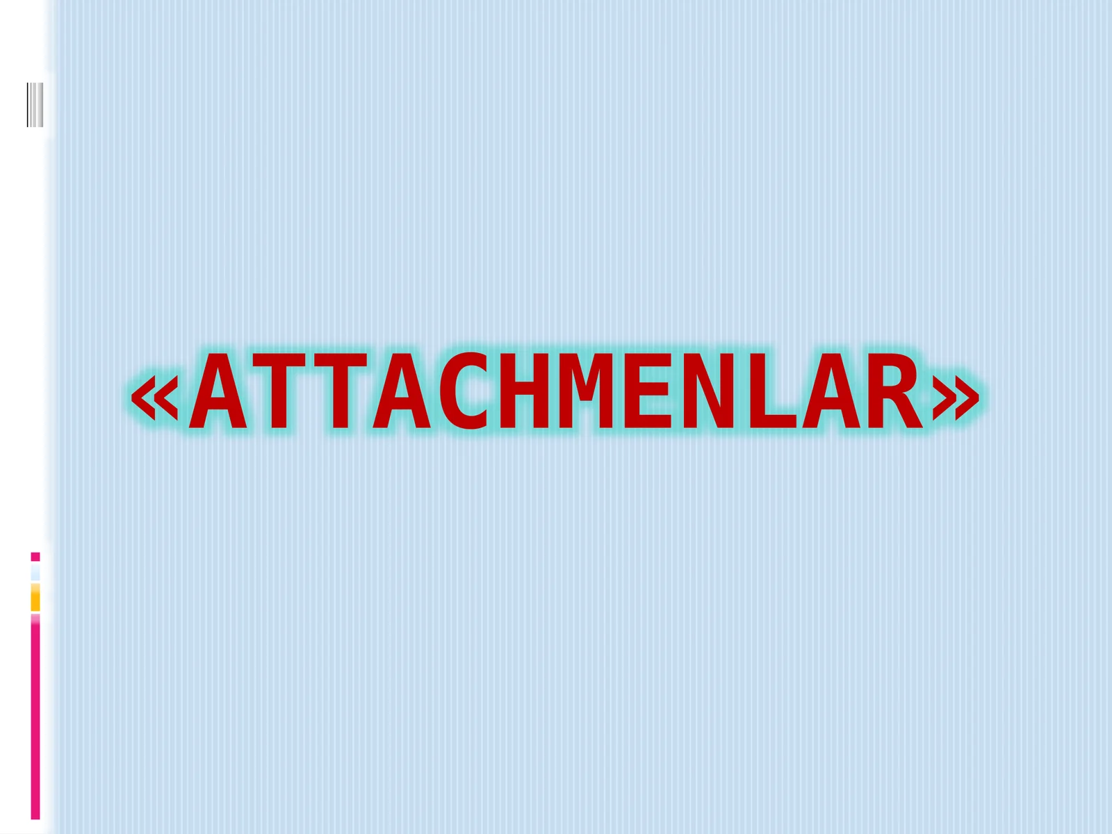 Attachmenlar