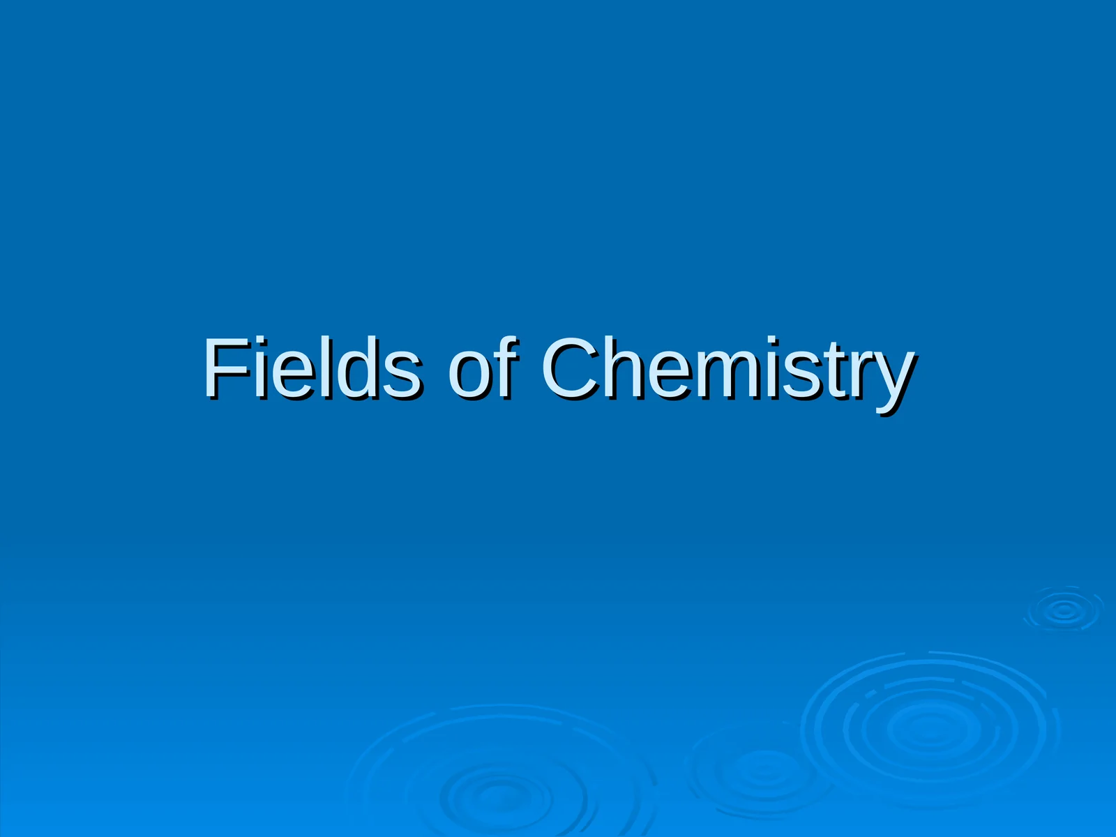 Fields of Chemistry