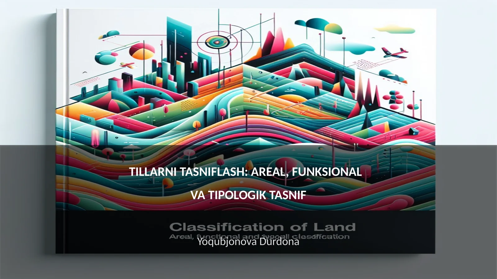 TILLARNI TASNIFLASH: AREAL, FUNKSIONAL VA TIPOLOGIK TASNIF