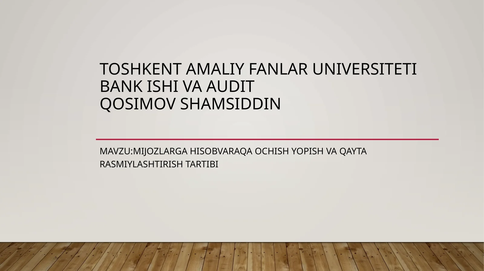 mijozlarga hisobvaraqa ochish,yopish va qayta rasmiylashtirish tartibi