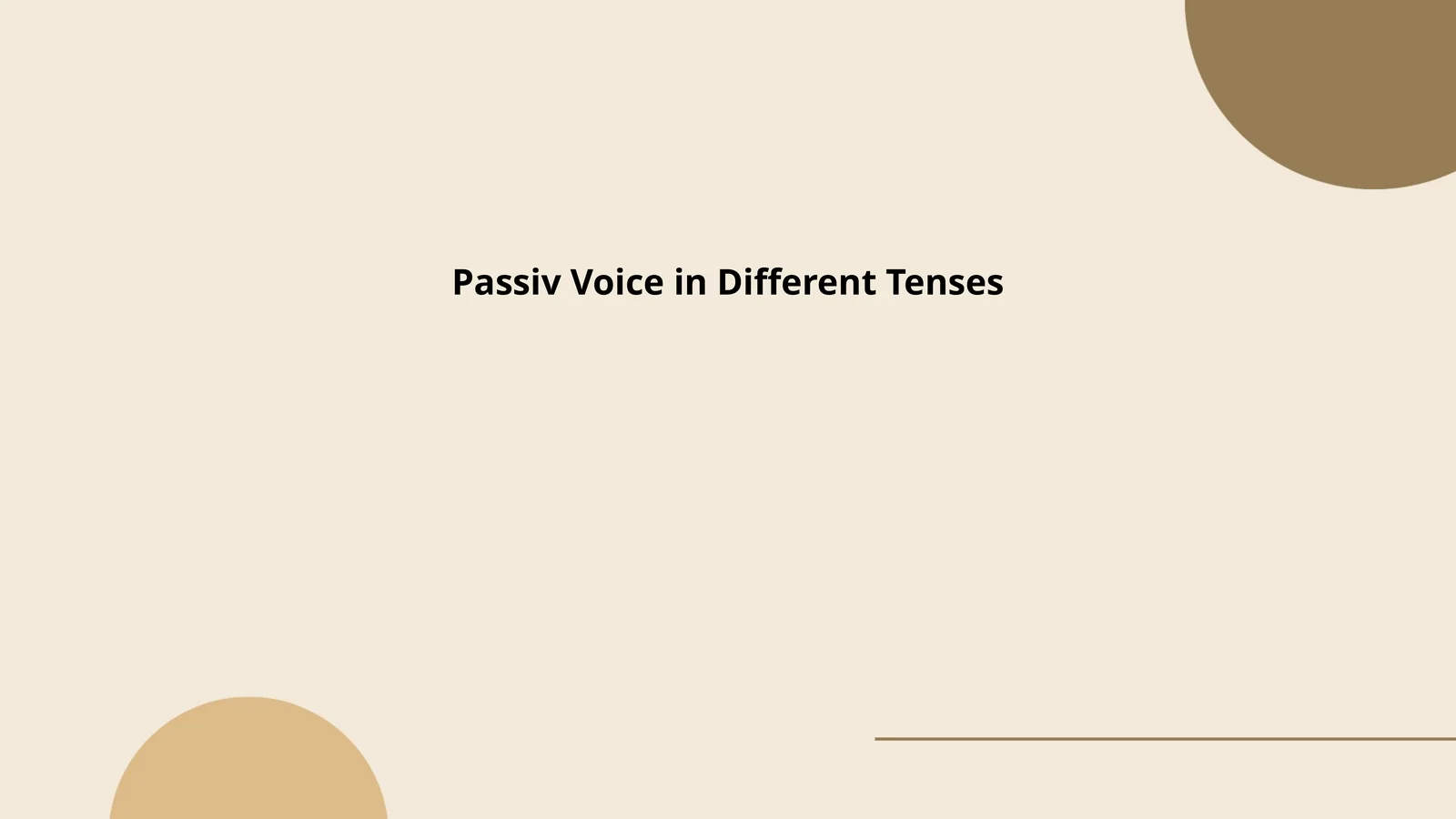 Passive Voice in Different Tenses