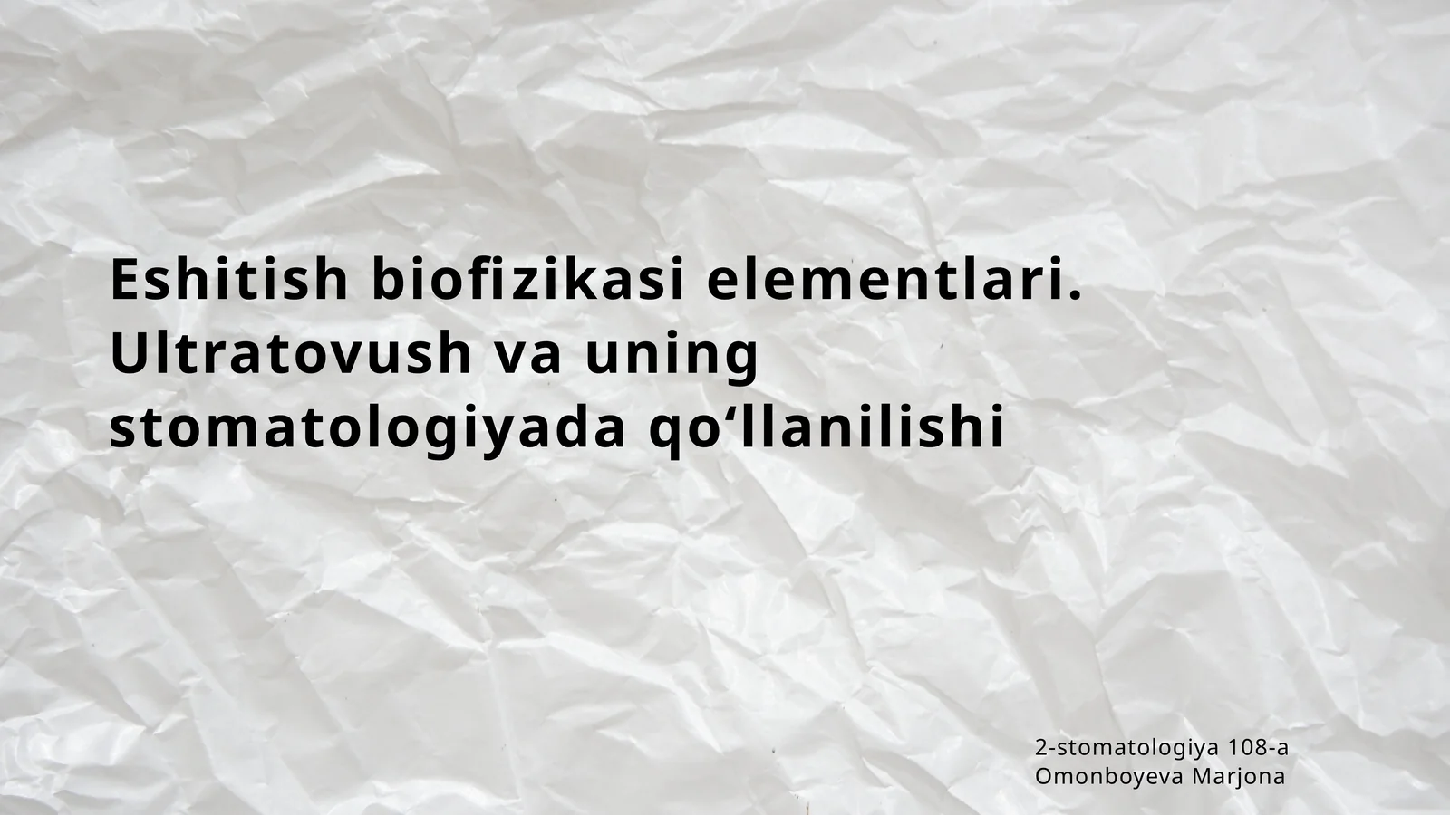 Eshitish biofizikasi elementlari. Ultratovush va uning stomatologiyada qoʻllanilishi