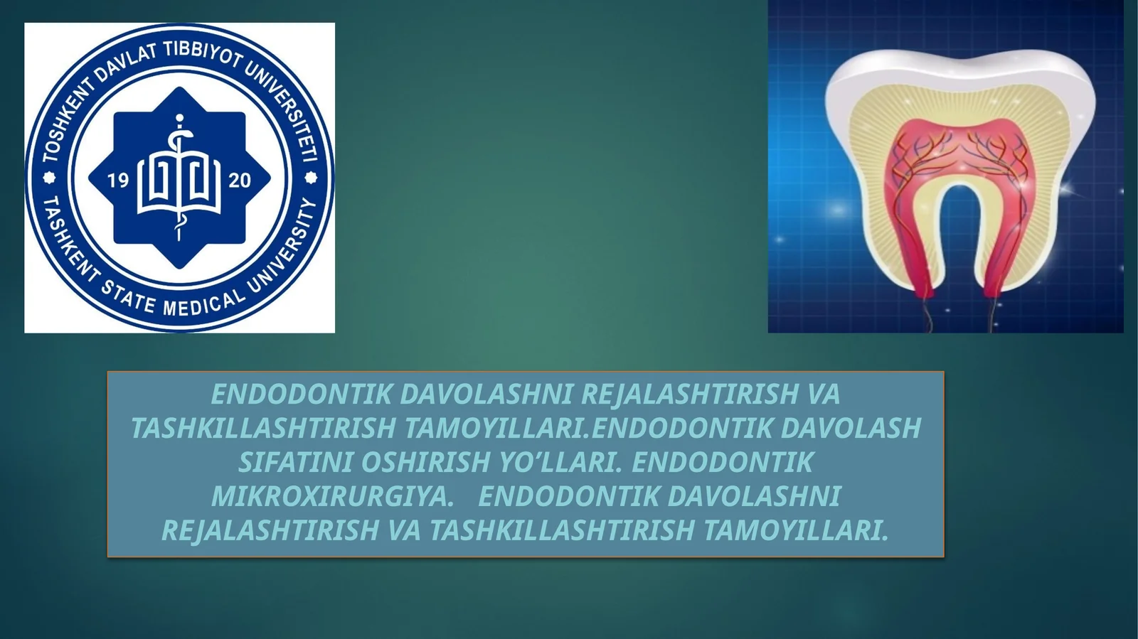 Endodontik davolashni rejalashtirish va tashkillashtirish tamoyillari.Endodontik davolash sifatini o