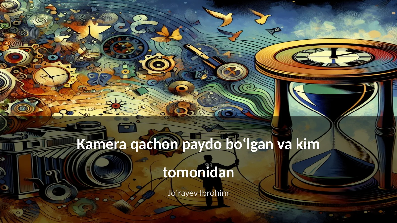 Kamera qachon paydo boʻlgan va kim tomonidan