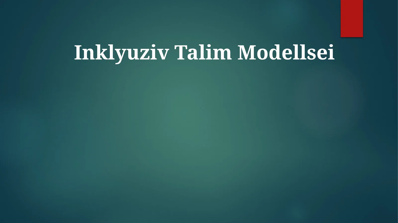 Inklyuziv Talim Modellsei