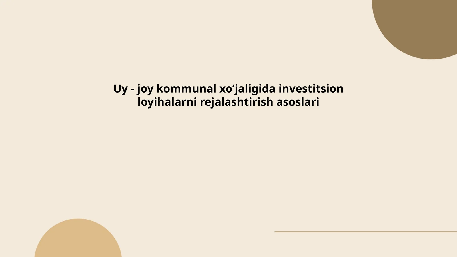 Uy - joy kommunal xo’jaligida investitsion loyihalarni rejalashtirish asoslari