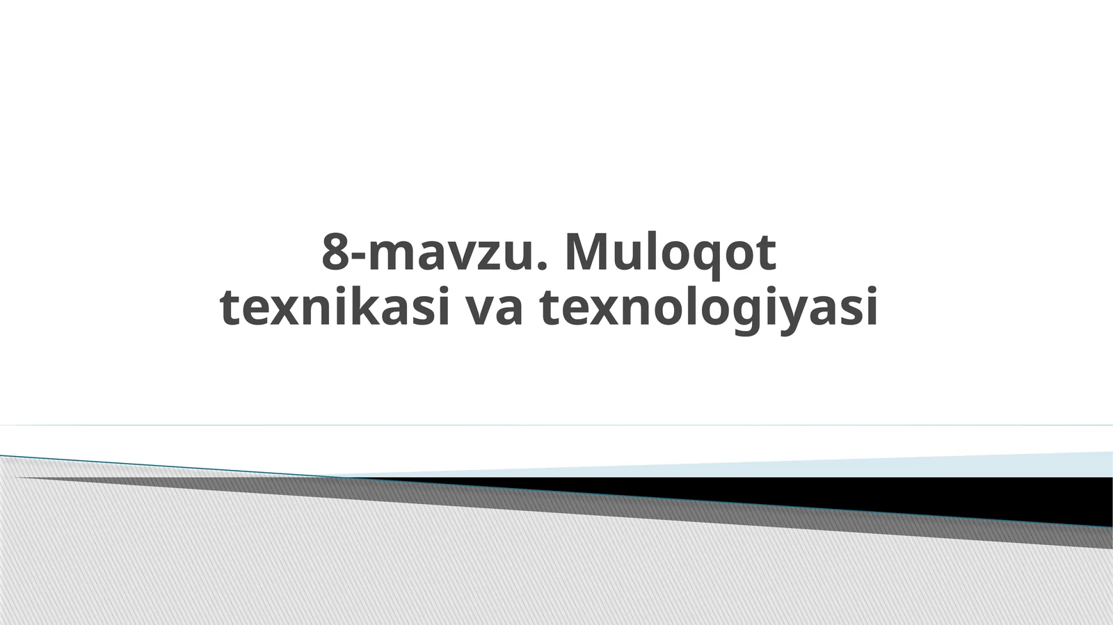 Muloqot texnikasi va texnologiyasi