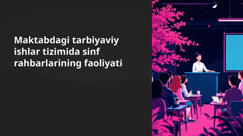 Maktabdagi tarbiyaviy ishlar tizimida sinf rahbarlarining faoliyati