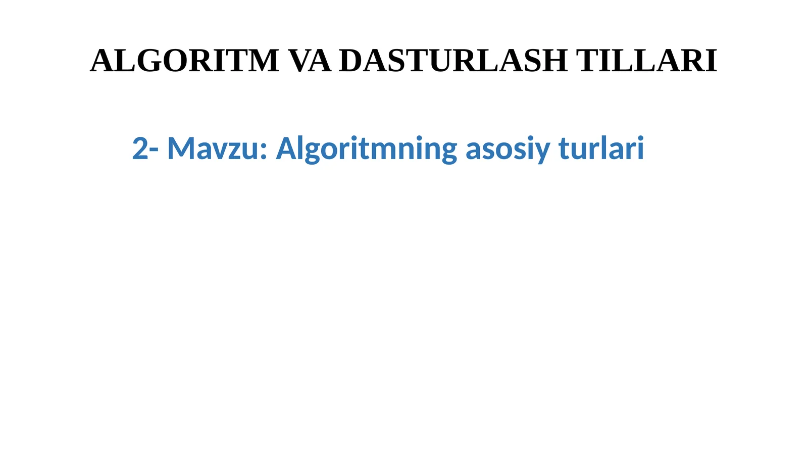 Algoritmning asosiy turlari