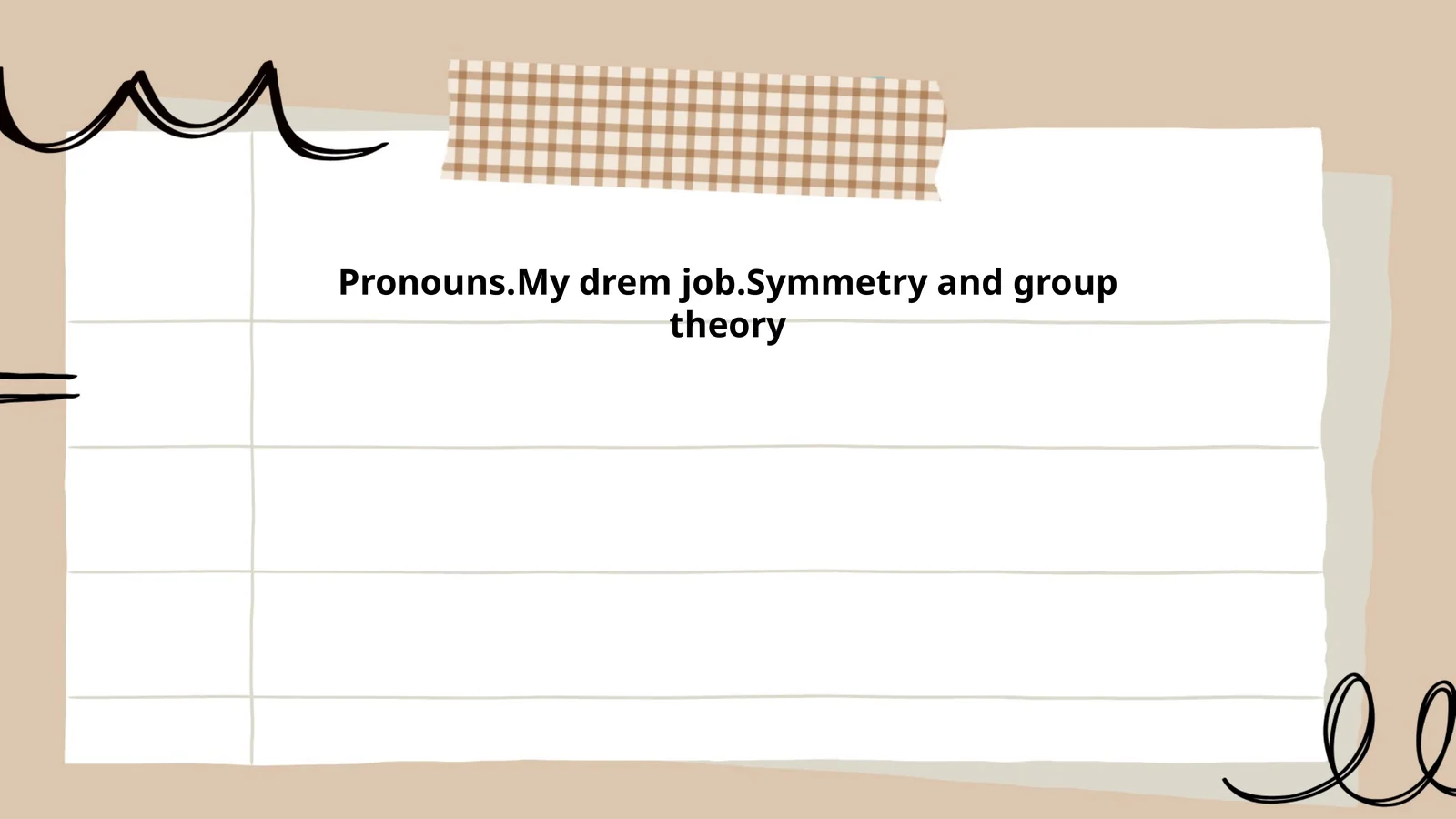 Pronouns.My drem job.Symmetry and group theory