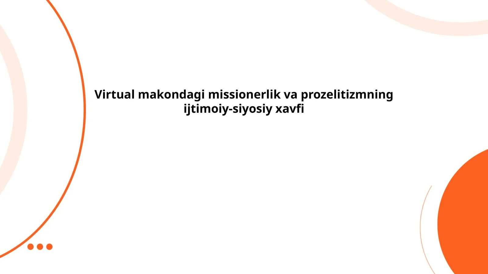 Virtual makondagi missionerlik va prozelitizmning ijtimoiy-siyosiy xavfi