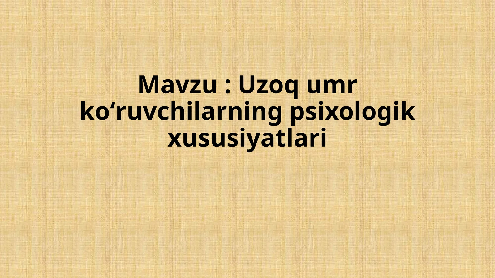 Uzoq umr koʻruvchilarning psixologik xususiyatlari
