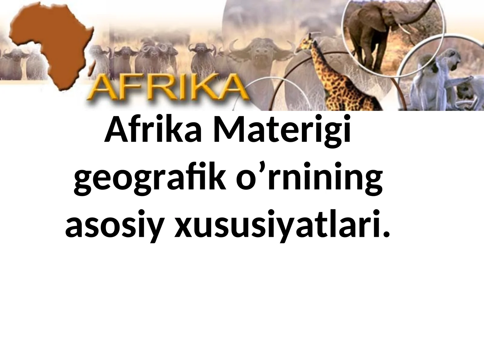 Afrika Materigi geografik o’rnining asosiy xususiyatlari