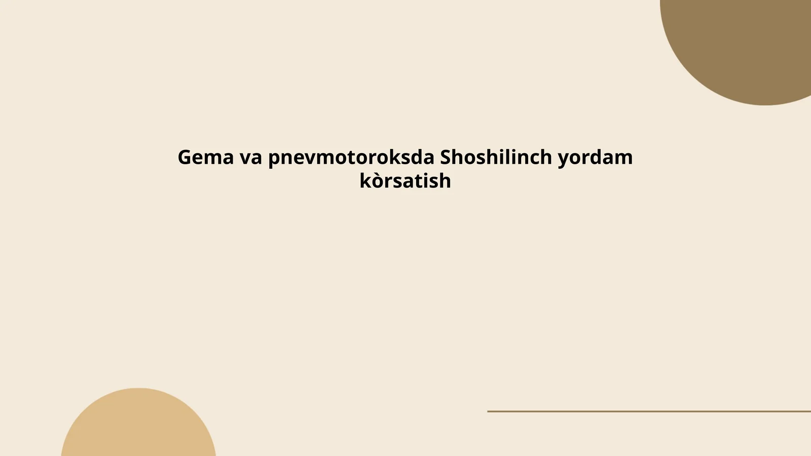 Gema va pnevmotoroksda Shoshilinch yordam kòrsatish