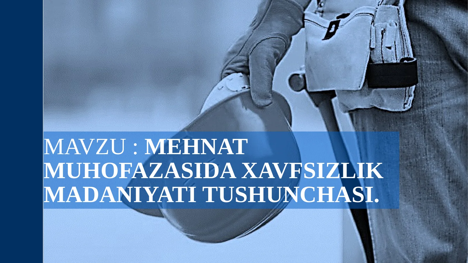 Mehnat muhofazasi xavfsizlik madaniyati tushunchasi