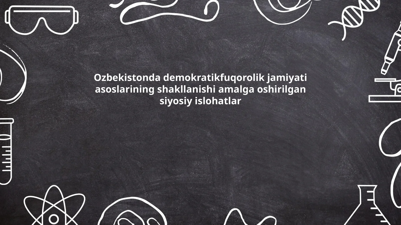 Ozbekistonda demokratikfuqorolik jamiyati asoslarining shakllanishi amalga oshirilgan siyosiy islohatlar