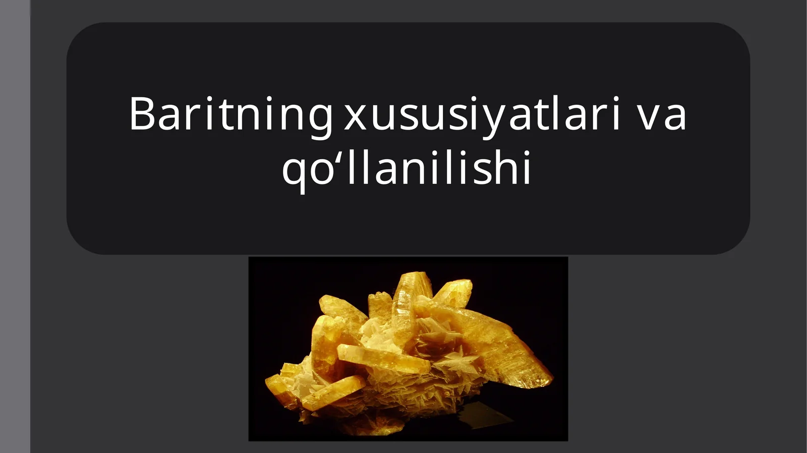 Baritning xususiyatlari va qo‘llanilishi