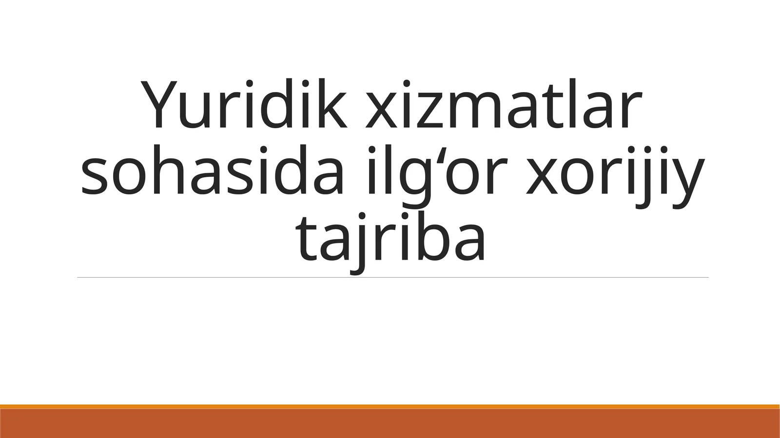 Yuridik xizmatlar sohasida ilg‘or xorijiy tajriba