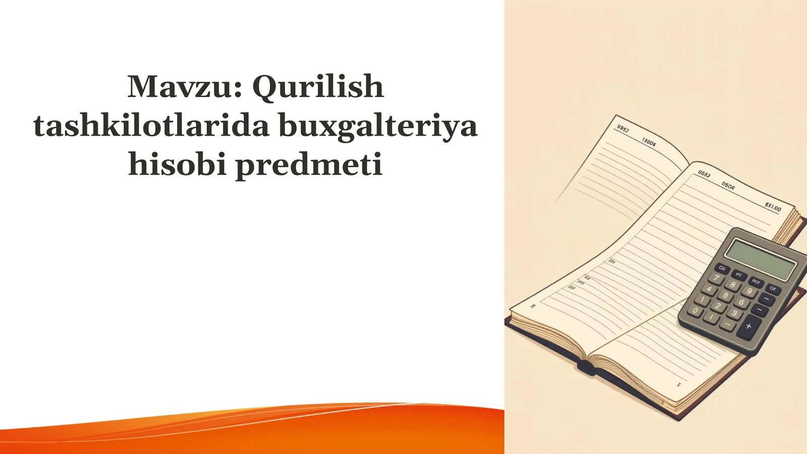Qurilish tashkilotlarida buxgalteriya hisobi predmeti